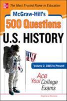 McGraw-Hill's 500 U.S. History Questions, Volume 2: 1865 to Present: Ace Your College Exams 0071780564 Book Cover