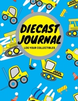 Diecast Journal : Log Your Collectibles 1710893273 Book Cover