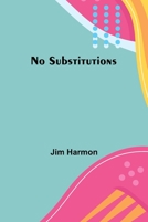 No Substitutions 9356906068 Book Cover