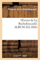 Oeuvres de La Rochefoucauld. Album 2011875269 Book Cover