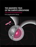 The Magnetic Field of the Earth's Lithosphere: The Satellite Perspective 0521189640 Book Cover