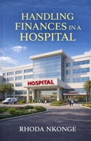 Handling Finances in a Hospital B0GKPQTTRT Book Cover