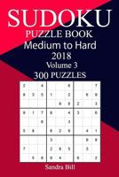 300 Medium to Hard Sudoku Puzzle Book 2018 1986176886 Book Cover