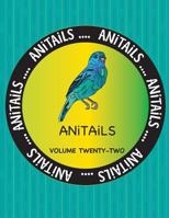 ANiTAiLS Volume Twenty-Two: Learn about the Indigo Bunting, Common Snook, Polar Bear, Brownbanded Bamboo Shark, Red Kangaroo, Bat-Eared Fox, ... Eastern Green Mamba, and Purple Swamphen. 1545368090 Book Cover
