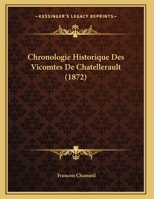 Chronologie Historique Des Vicomtes De Chatellerault (1872) 1160055157 Book Cover
