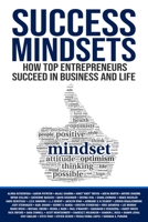 Success Mindsets: How Top Entrepreneurs Succeed in Business and Life 1637350929 Book Cover