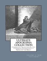 Ultimate Apocrypha Collection [Volume II: New Testament]: A Complete Collection of the Apocrypha, Pseudepigrapha & Deuterocanonical Books of the Bible 1973799316 Book Cover