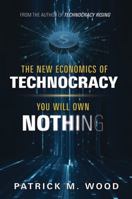 The New Economics of Technocracy: You Will Own Nothing B0GY4KXJXX Book Cover