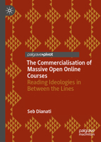 The Commercialisation of Massive Open Online Courses: Reading Ideologies in Between the Lines 3031581830 Book Cover