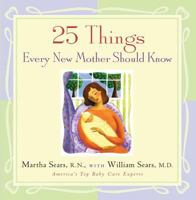 25 Things Every New Mother Should Know 1558328920 Book Cover