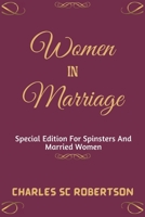 Women In Marriage: Special Edition For Spinsters And Married Women B0BF2349CN Book Cover
