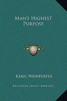 Man's Highest Purpose 0922802114 Book Cover