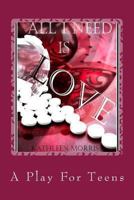 All I Need Is Love - A Play for Teens 1927828244 Book Cover