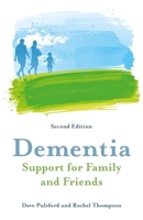 Dementia - Support for Family and Friends, Second Edition 1785924370 Book Cover