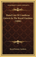 Hand List Of Coniferae Grown In The Royal Gardens 1120625866 Book Cover