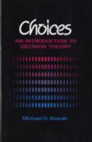 Choices: An Introduction to Decision Theory 0816614407 Book Cover