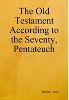 The Old Testament According to the Seventy, Pentateuch 0359233058 Book Cover