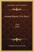 Annual Report V16, Part 1: 1904 1120966647 Book Cover