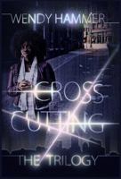 The Cross Cutting Trilogy 1940444276 Book Cover
