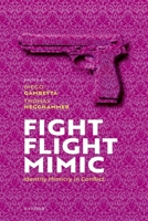 Fight, Flight, Mimic: Identity Mimicry in Conflict 0198739478 Book Cover