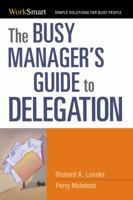 The Busy Manager's Guide to Delegation 0814414745 Book Cover