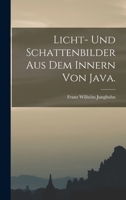Licht- Und Schattenbilder Aus Dem Innern Von Java. 1016981597 Book Cover