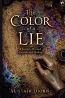 The Color of a Lie - A Journey Through Illusions and Healing B0H1GP7MTZ Book Cover