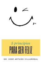 5 principios para ser feliz. 1689264357 Book Cover