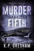 Murder Takes the Fifth (The Pastor Matt Hayden Mystery Series) 1956394052 Book Cover