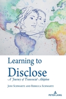 Learning to Disclose: A Journey of Transracial Adoption 1433183927 Book Cover