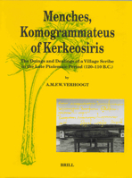 Menches, Komogrammateus of Kerkeosiris: The Doings and Dealings of a Village Scribe in the Late Ptolemaic Period (120-110 B.C.) (Papyrologica Lugduno-Batava) (Papyrologica Lugduno-Batava) 9004109269 Book Cover