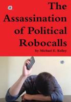 The Assassination of Political Robocalls 1300710276 Book Cover