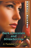 Dark Chocolate and Strawberries 1393282091 Book Cover