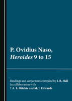 P. Ovidius Naso, Heroides 9 to 15 1527530035 Book Cover