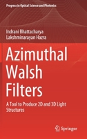 Azimuthal Walsh Filters : A Tool to Produce 2D and 3D Light 9811560986 Book Cover