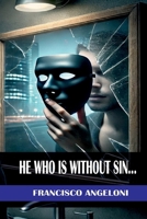 He Who Is Without Sin: psychological thriller B0F9FNR8CK Book Cover