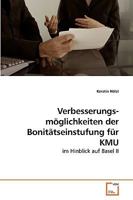 Verbesserungs-möglichkeiten der Bonitätseinstufung für KMU: im Hinblick auf Basel II 3639126092 Book Cover