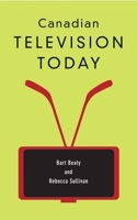 Canadian Television Today 1552382222 Book Cover
