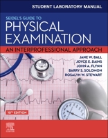 Student Laboratory Manual for Seidel's Guide to Physical Examination - E-Book 032316952X Book Cover