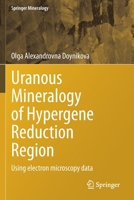 Uranous Mineralogy of Hypergene Reduction Region: Using electron microscopy data 3030671828 Book Cover