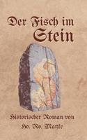 Der Fisch im Stein: Historischer Roman aus Zittau (German Edition) 3769305744 Book Cover