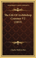 The Life Of Archbishop Cranmer V2 0548725632 Book Cover