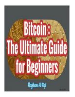 Bitcoin: The Ultimate Guide for Beginners 1519466935 Book Cover