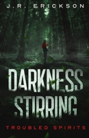 Darkness Stirring : Troubled Spirits 1959125001 Book Cover