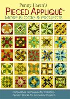 Penny Haren's Pieced Applique More Blocks & Projects: Innovative Techniques for Creating Perfect Blocks for Successful Projects (Landauer) Make 25 Gorgeous Blocks with Sharp Points and Flawless Curves 0980068843 Book Cover