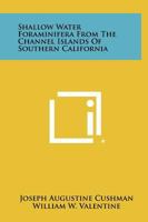 Shallow Water Foraminifera from the Channel Islands of Southern California 1258292076 Book Cover