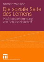 Die Soziale Seite Des Lernens: Positionsbestimmung Von Schulsozialarbeit 3531154966 Book Cover