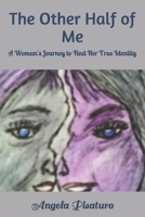 The Other Half of Me: A Woman's Journey to Find Her True Identity 1697886531 Book Cover