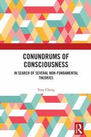 Conundrums of Consciousness: In Search of Several Non-fundamental Theories 104114122X Book Cover