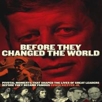 Before they Changed the World: Pivotal Moments that Shaped the Lives of Great Leaders 1592333656 Book Cover